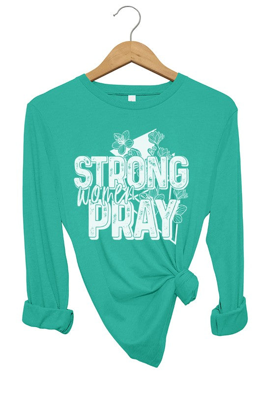 Strong Women Pray Long Sleeve Top - Always24